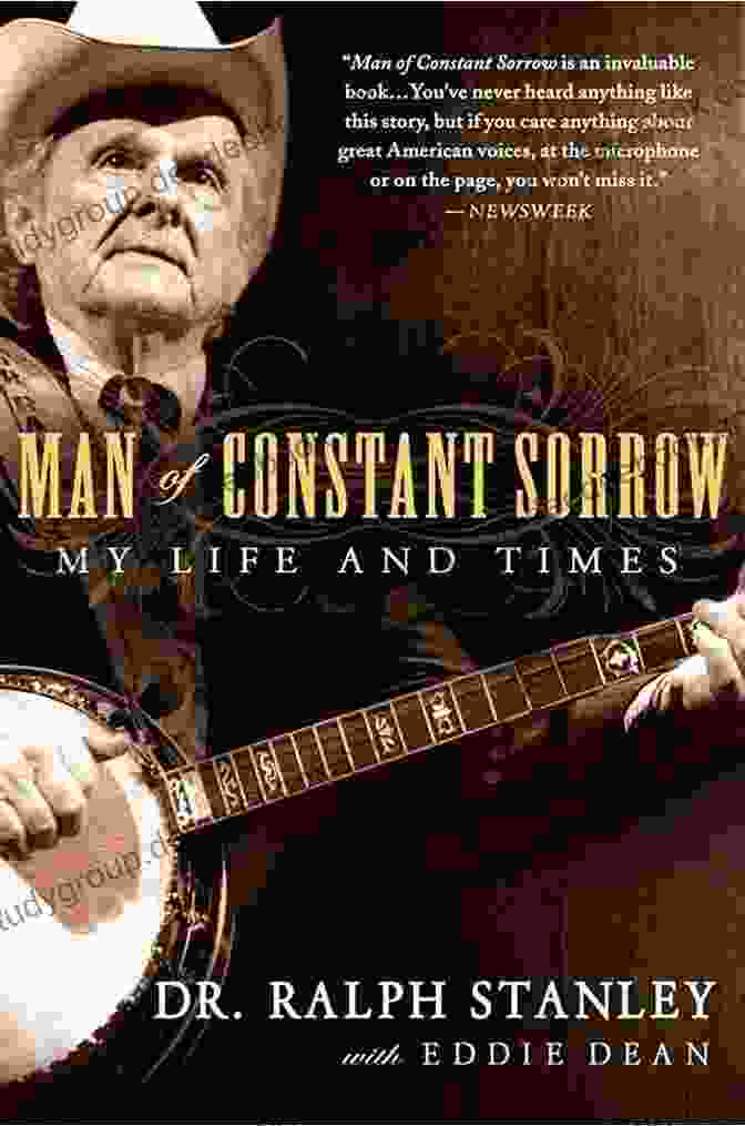 A Portrait Of Dick Burnett, Known As The Man Of Constant Sorrow Man Of Constant Sorrow: My Life And Times