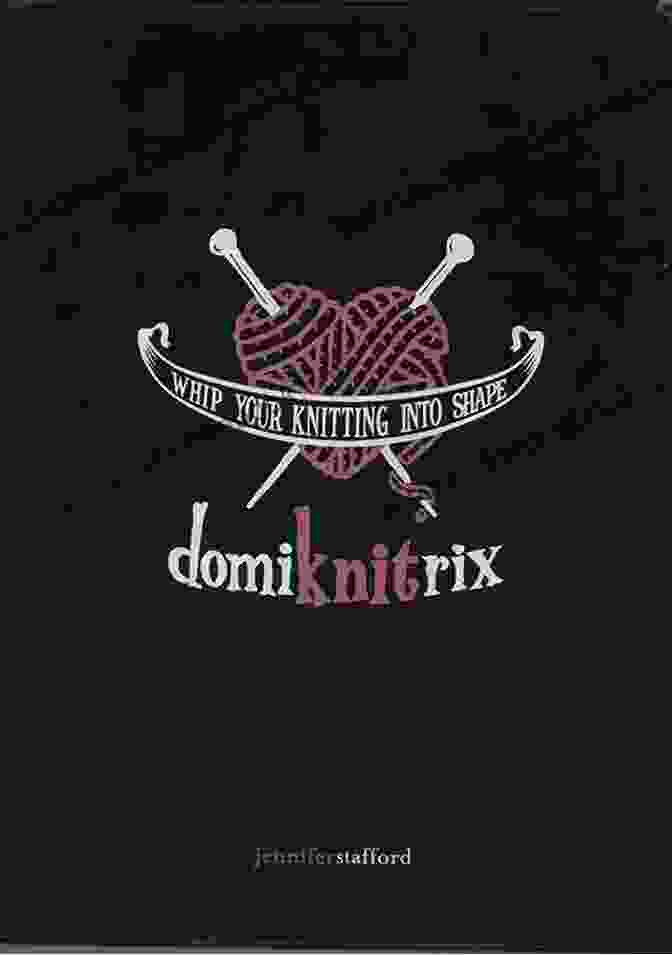 Domiknitrix DomiKNITrix: Whip Your Knitting Into Shape