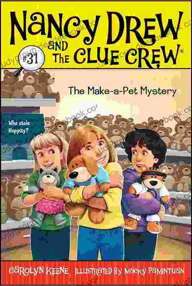 The Make Pet Mystery The Make A Pet Mystery (Nancy Drew And The Clue Crew 31)