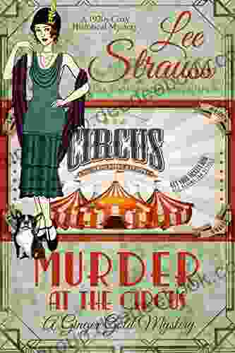 Murder At The Circus: A 1920s Cozy Historical Mystery (A Ginger Gold Mystery 19)