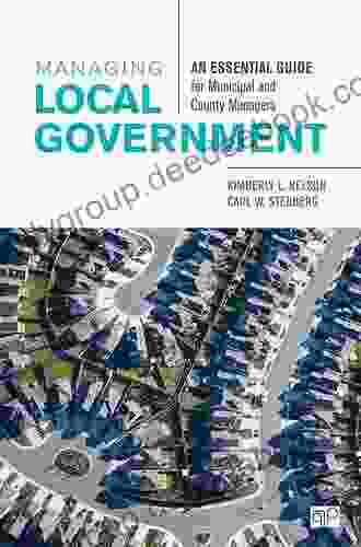 Managing Local Government: An Essential Guide For Municipal And County Managers