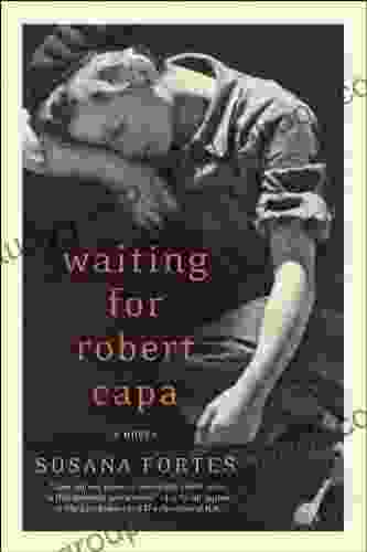 Waiting For Robert Capa: A Novel