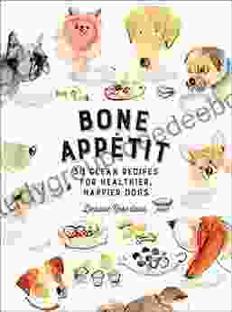 Bone Appetit: 50 Clean Recipes For Healthier Happier Dogs