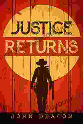 Justice Returns: A Classic Western With Heart (Silent Justice 2)