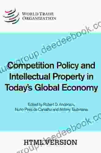 Competition Policy And Intellectual Property In Today S Global Economy