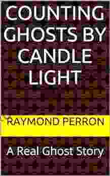 Counting Ghosts By Candlelight: A Real Ghost Story