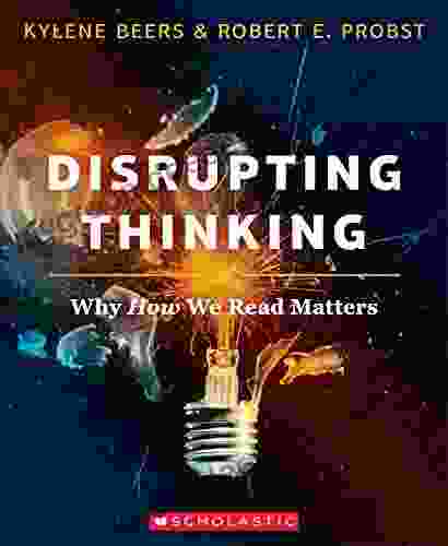 Disrupting Thinking: Why How We Read Matters