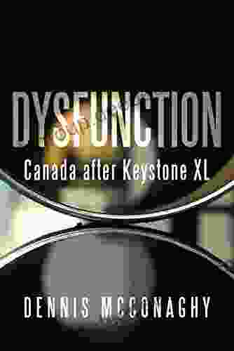 Dysfunction: Canada After Keystone XL
