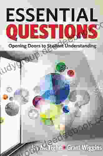 Essential Questions: Opening Doors To Student Understanding