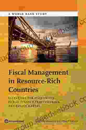 Fiscal Management In Resource Rich Countries: Essentials For Economists Public Finance Professionals And Policy Makers (World Bank Studies)