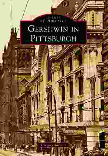 Gershwin In Pittsburgh (Images Of America)