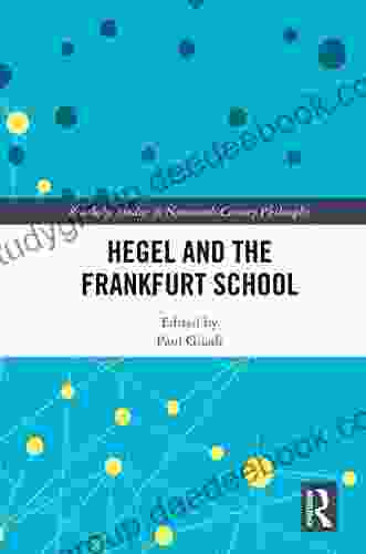 Hegel and the Frankfurt School (Routledge Studies in Nineteenth Century Philosophy)