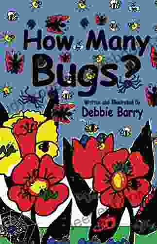 How Many Bugs? Debbie Barry