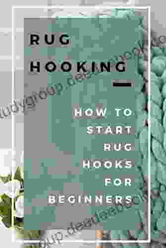 Rug Hooking :How to Start Rug Hooks for Beginners: Rug Hooking Guide