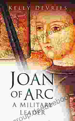 Joan Of Arc: A Military Leader