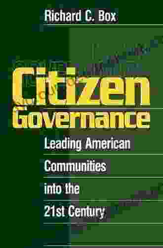 Citizen Governance: Leading American Communities Into The 21st Century