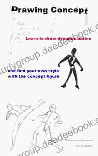 Drawing Concept: Learn To Draw Dynamic Action And Find Your Own Style With The Concept Figure