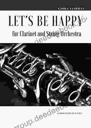 Let S Be Happy For Clarinet And String Orchestra