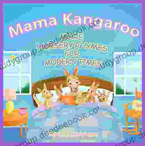 Mama Kangaroo More Nursery Rhymes for Modern Times