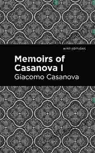 Memoirs of Casanova Volume I (Mint Editions In Their Own Words: Biographical and Autobiographical Narratives)