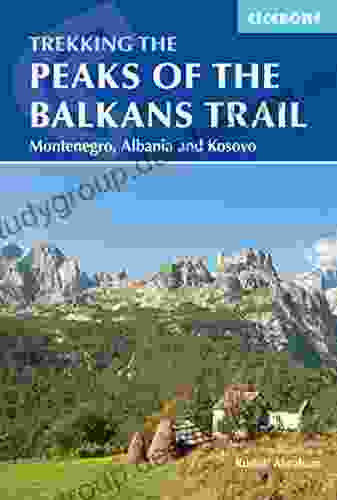 The Peaks of the Balkans Trail: Montenegro Albania and Kosovo (Cicerone Trekking)