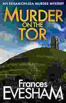 Murder On The Tor (The Exham On Sea Murder Mysteries 3)