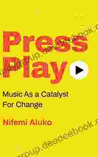 Press Play: Music As a Catalyst For Change