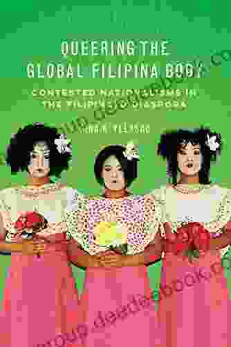 Queering The Global Filipina Body: Contested Nationalisms In The Filipina/o Diaspora (Asian American Experience)