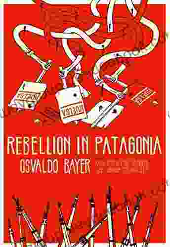 Rebellion In Patagonia Hannes Adomeit