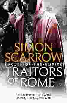 Traitors of Rome (Eagles of the Empire 18): Roman army heroes Cato and Macro face treachery in the ranks