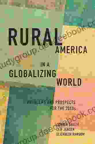 Rural America In A Globalizing World: Problems And Prospects For The 2024 S (Rural Studies 1)