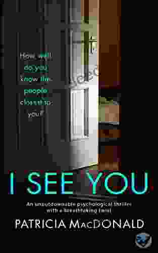 I SEE YOU an unputdownable psychological thriller with a breathtaking twist (Totally Gripping Psychological Thrillers)