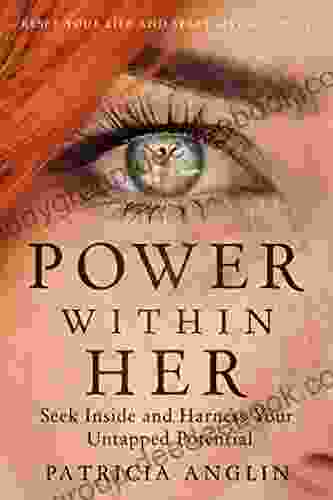 Power Within Her: Seek Inside And Harness Your Untapped Potential