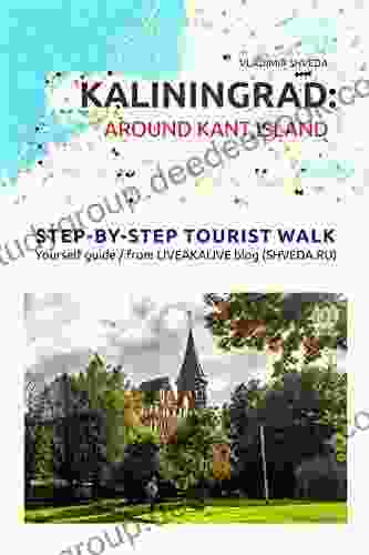 Kaliningrad: Around Kant Island: Step by step Tourist Walk Yourself Guide / from blog LiveAkaLive (shveda ru) (Travel Guides)