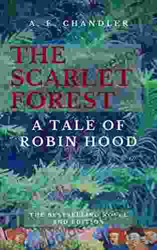 The Scarlet Forest: A Tale Of Robin Hood (2nd Ed )