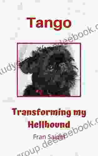 Tango: Transforming My Hellhound Fran Saidel