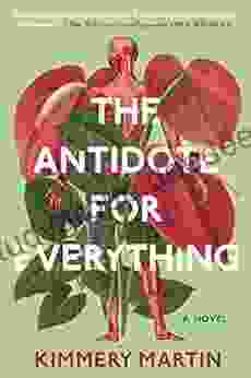 The Antidote For Everything Kimmery Martin