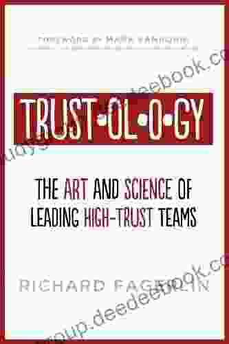 Trustology: The Art And Science Of Leading High Trust Teams