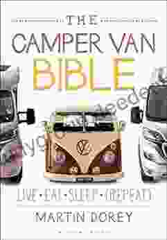 The Camper Van Bible: Live Eat Sleep (Repeat)