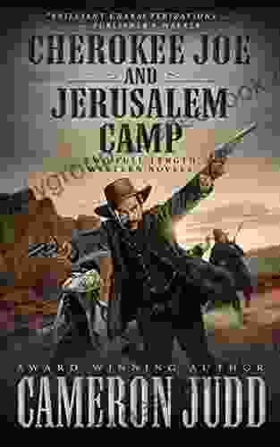 Cherokee Joe And Jerusalem Camp: Two Full Length Western Novels