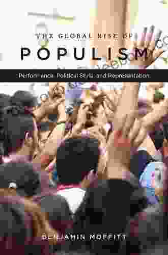 The Global Rise Of Populism: Performance Political Style And Representation