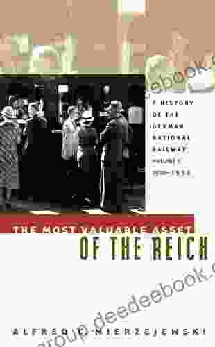 The Most Valuable Asset Of The Reich: A History Of The German National Railway Volume 1 1920 1932