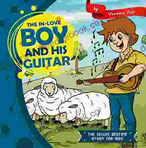 The In Love Boy And His Guitar (The Deluxe Bedtime Story For Kids)