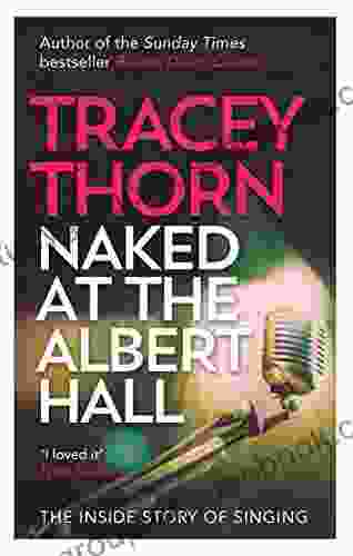 Naked At The Albert Hall: The Inside Story Of Singing