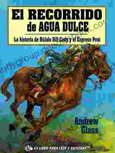 El recorrido de agua dulce: La Historia de Buffalo Bill Cody y el Pony Express