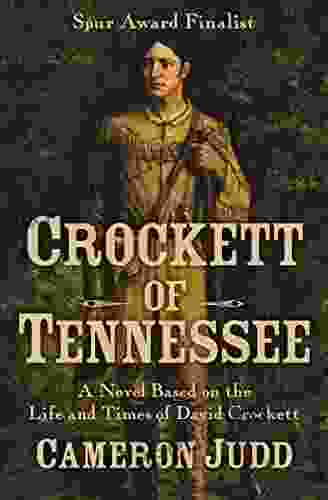 Crockett of Tennessee: A Novel Based on the Life and Times of David Crockett