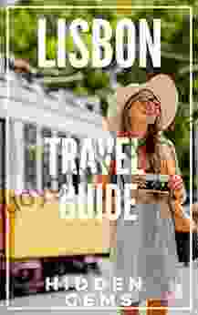 Lisbon Travel Guide 2024 : The Locals Travel Guide For Your Trip To Lisbon (Portugal)