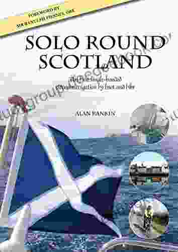 Solo Round Scotland: The First Single Handed Circumnavigation by Boat and Bike