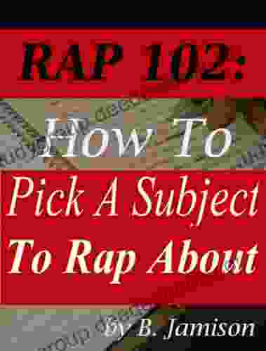 Rap 102: How To Pick A Subject To Rap About