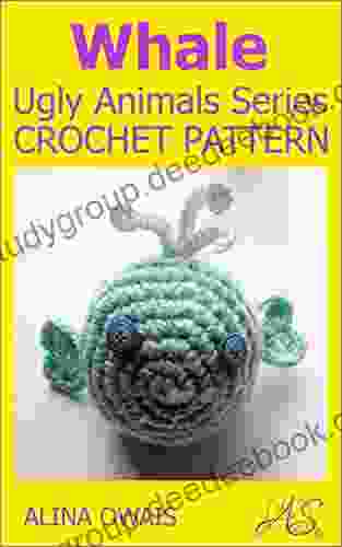 Whale Crochet Pattern: Ugly Animals (Amigurumi Ugly Animals)